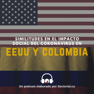 Similitudes en el Impacto Social del Coronavirus en EEUU y Colombia (Podcast)